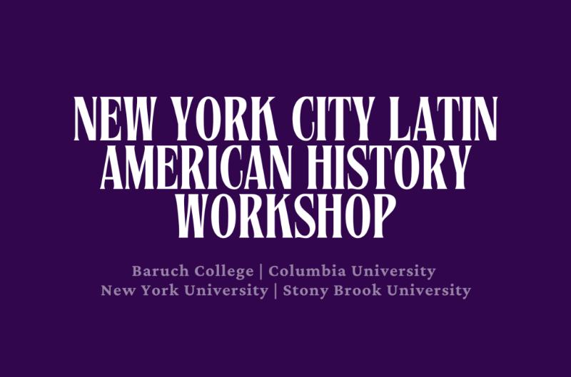 New York City Latin American History Workshop poster
