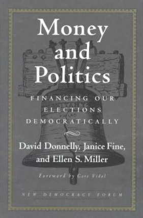 Money and Politics, Financing Our Elections Democratically