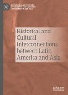 Historical and Cultural Interconnections between Latin America and Asia