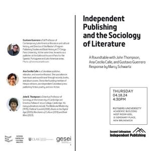 Independent Publishing and the Sociology of Literature: A Roundtable with John Thompson, Ana Cecilia Calle, and Gustavo Guerrero Response by Marcy Schwartz