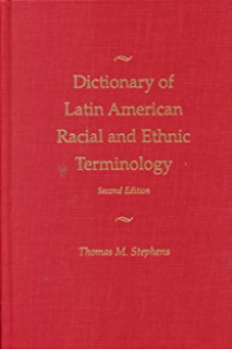 Dictionary of Latin American Racial and Ethnic Terminology