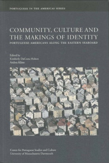 Community, Culture & The Makings of Identity: Portuguese-Americans along the Eastern Seaboard