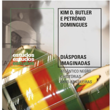 Diásporas Imaginadas: Atlântico Negro e Historias Afro-Brasileiras, by Kim D. Butler and Petronio Domingues