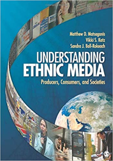 Understanding ethnic media: Producers, consumers and societies