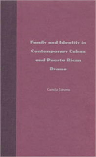 Family and Identity in Contemporary Cuban and Puerto Rican Drama 