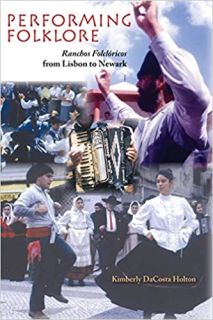 Performing Folklore: Ranchos Folclóricos from Lisbon to Newark