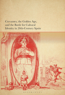 Cervantes, the Golden Age, and the Fight for Spanish Cultural Identity in the 20th Century