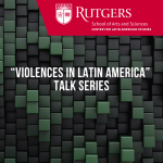 Violence in Latin America Talk Series Concludes Its 2025-2026 Cycle